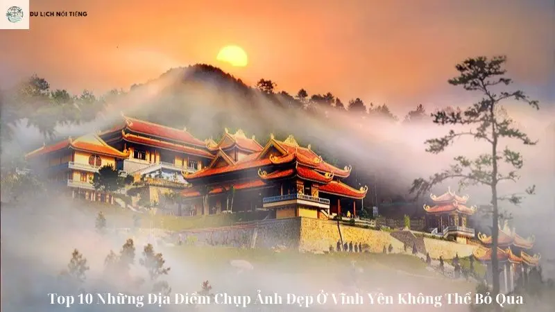 Những Địa Điểm Chụp Ảnh Đẹp Ở Vĩnh Yên